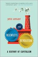 The Relentless Revolution: A History of Capitalism