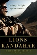 Lions of Kandahar: The Story of a Fight Against All Odds