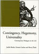Contingency, Hegemony, Universality: Contemporary Dialogues on the Left