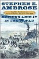 Nothing like It in the World: The Men Who Built the Transcontinental Railroad 1863-1869