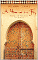 A House in Fez: Building a Life in the Ancient Heart of Morocco