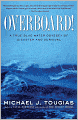 Overboard!: A True Blue-water Odyssey of Disaster and Survival