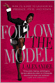 Follow the Model: Miss J's Guide to Unleashing Presence, Poise, and Power