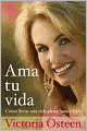 Ama tu vida: Como llevar una vida plena, sana y feliz