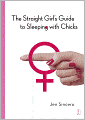 The Straight Girl's Guide to Sleeping with Chicks