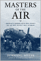 Masters of the Air: America's Bomber Boys Who Fought the Air War Against Nazi Germany
