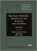 Kovacic-Fleischer, Love, and Nelson's Equitable Remedies, Restitution and Damages, Cases and Materials, 8th