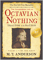 The Astonishing Life of Octavian Nothing, Traitor to the Nation: Volume 1: The Pox Party