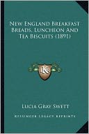 download New England Breakfast Breads, Luncheon And Tea Biscuits (1891) book