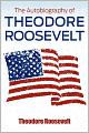 The Autobiography of Theodore Roosevelt