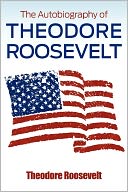 download The Autobiography of Theodore Roosevelt book