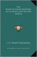 The Book of Jasher Referred to in Joshua and Second Samuel
