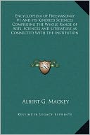 Encyclopedia Of Freemasonry V1 And Its Kindred Sciences Comprising The Whole Range Of Arts, Sciences And Literature As Connected With The Institution