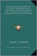 Encyclopedia Of Freemasonry V2 And Its Kindred Sciences Comprising The Whole Range Of Arts, Sciences And Literature As Connected With The Institution