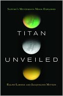 download Titan Unveiled : Saturn's Mysterious Moon Explored book