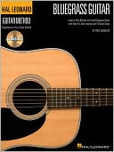 Hal Leonard Bluegrass Guitar Method: Learn to Play Rhythm and Lead Bluegrass Guitar with Step-by-Step Lessons and 18 Great Songs