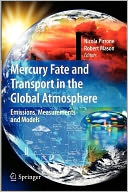 Mercury Fate and Transport in the Global Atmosphere: Emissions, Measurements and Models
