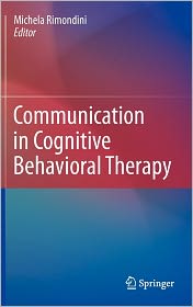 Communication in Cognitive Behavioral Therapy, (1441968067), Michela 