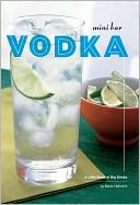 download Mini Bar : Vodka: A Little Book of Big Drinks book