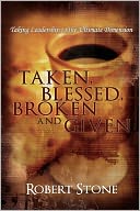 Taken, Blessed, Broken and Given: Taking Leadership to the Ultimate Dimension