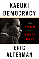 Kabuki Democracy: The System vs. Barack Obama