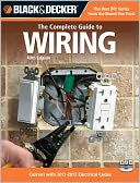 The Complete Guide to Wiring: Current with, 2011-2013 Electrical Codes