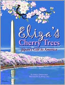 Eliza's Cherry Trees: Japan's Gift to America