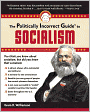 The Politically Incorrect Guide to Socialism