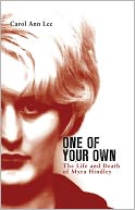 One of Your Own: The Life and Death of Myra Hindley
