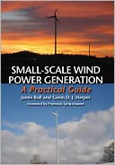 Small-Scale Wind Power Generation: A Practical Guide