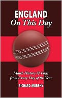England On This Day: Cricket: Match History, Facts & Figures from Every Day of the Year