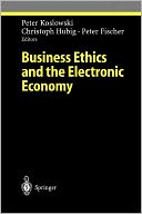 Business Ethics and the Electronic Economy