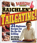 Raichlen?s Tailgating!: 31 Righteous Recipes for On-the-Go Grilling