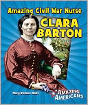 Amazing Civil War Nurse Clara Barton