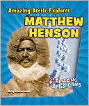 Amazing Arctic Explorer Matthew Henson