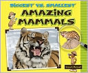 Biggest vs. Smallest Amazing Mammals