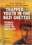 Trapped-Youth in the Nazi Ghettos: Primary Sources from the Holocaust