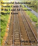 Successful Independent Tourist Guide Pt. 3: Laws of the Land Tourists Should Know