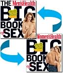 The Men's Health and Women's Health Big Book of Sex: Your Authoritative, Red-Hot Guide to the Sex of Your Dreams (and His!)/ Your Authoritative, Red-Hot Guide to the Sex of Your Dreams (and Hers!)