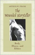 download The Wounded Storyteller : Body, Illness, and Ethics book