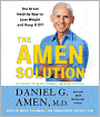 The Amen Solution: The Brain Healthy Way to Lose Weight and Keep It Off