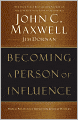 Becoming a Person of Influence: How to Positively Impact the Lives of Others