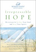 Irrepressible Hope Devotional: Devotions to Anchor Your Soul and Buoy Your Spirit