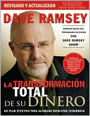La transformacion total de su dinero: Un plan efectivo para alcanzar bienestar economico