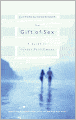 The Gift of Sex: A Guide to Sexual Fulfillment