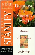 The Developing a Servant's Heart: Developing A Servant's Heart