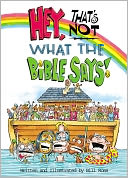 Hey! That's Not What The Bible Says!