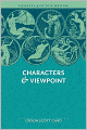 Elements of Fiction Writing - Characters & Viewpoint: Proven advice and timeless techniques for creating compelling characters by an award-winning author