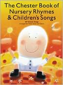 The Chester Book of Nursery Rhymes and Children's Songs