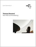 Thomas Demand: Von Poll zu Presidency